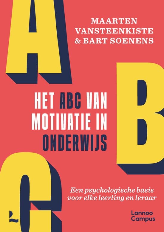 Moet je als leraar kiezen tussen welbevinden of presteren? Wat is kwaliteitsvolle motivatie? Met welke ingrepen in ABC-ondersteuning verhoog je de motivatie?